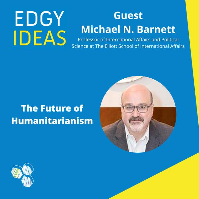 55: The Future of Humanitarianism with Michael N. Barnett - podcast episode cover