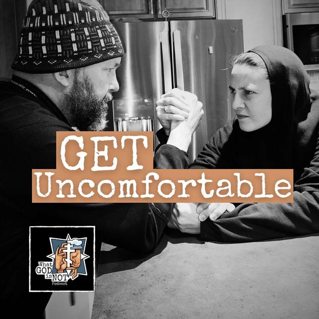 Get Uncomfortable - podcast episode cover