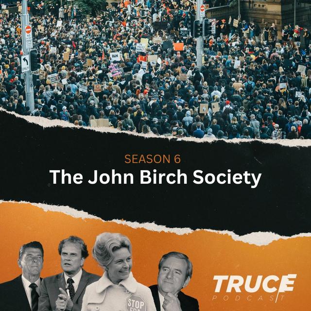Republicans and Evangelicals I The John Birch Society (featuring Matthew Dallek) - podcast episode cover
