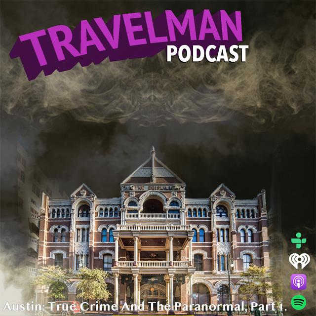 AUSTIN: TRUE CRIME & THE PARANORMAL, PART 1. - podcast episode cover