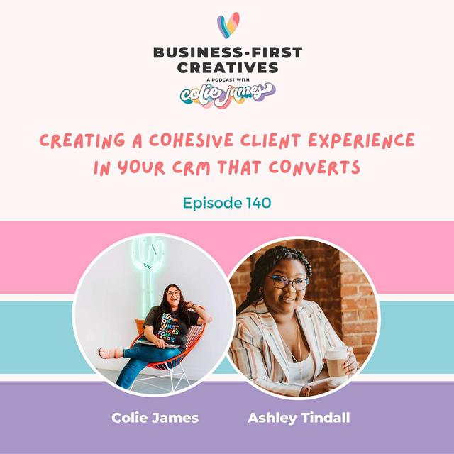 Creating a Cohesive Client Experience in Your CRM that Converts with Ashley Tindall - podcast episode cover