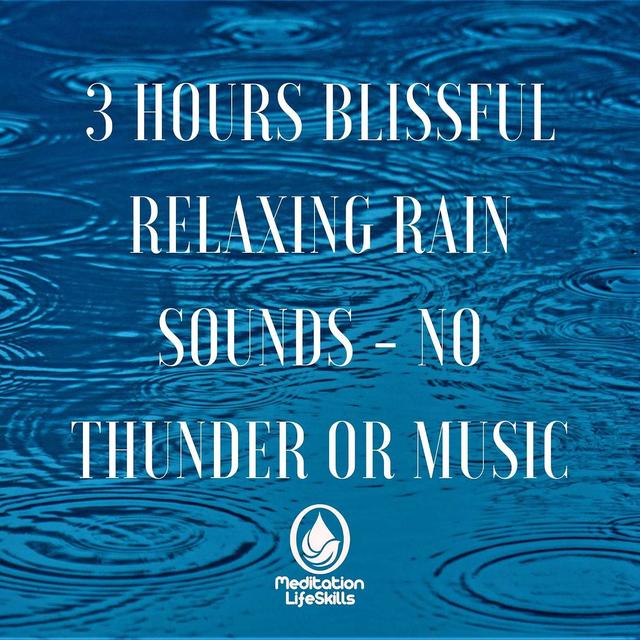 3 Hours Blissful Relaxing Rain Sounds - No Thunder Or Music - podcast episode cover