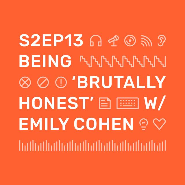 S2 Ep13 Being brutally honest - podcast episode cover