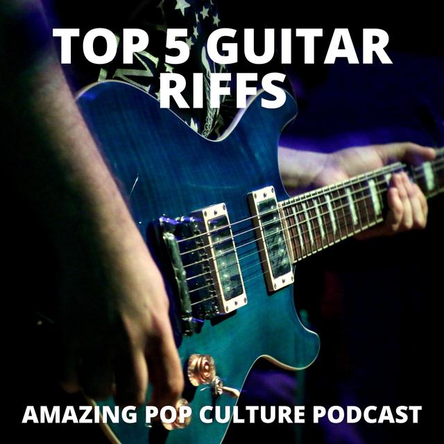Top 5 Guitar Riffs - podcast episode cover