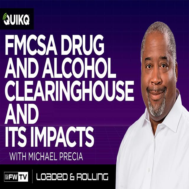 FMCSA Drug and Alcohol Clearinghouse and its impacts with Michael Precia - podcast episode cover
