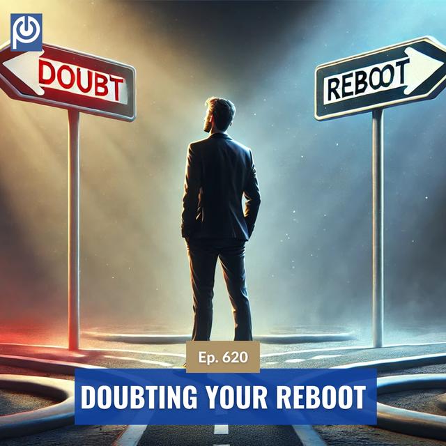 The Porn Reboot Podcast Episode 620: Doubting Your Reboot - podcast episode cover