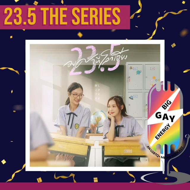 23.5 the Series: It's Thai GL Heartstopper! - podcast episode cover