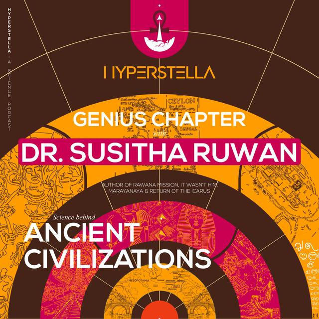 Genius Chapter 2.2 - Ancient Civilizations With Dr. Susitha Ruwan - podcast episode cover