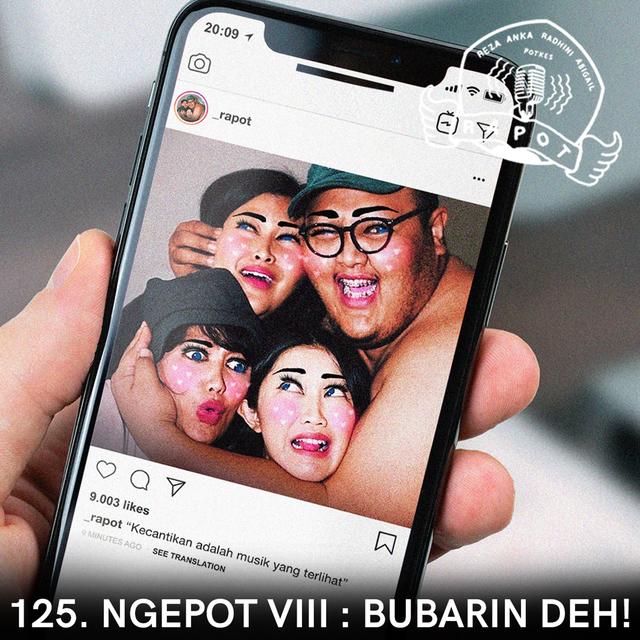125. Ngepot VIII : BUBARIN DEH! - podcast episode cover