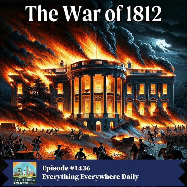 The War of 1812 - podcast episode cover