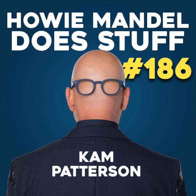 Kam Patterson of Kill Tony | Howie Mandel Does Stuff #187 - podcast episode cover