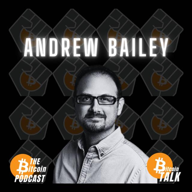 RESISTANCE MONEY & THE PHILOSOPHY OF BITCOIN: Andrew Bailey (Bitcoin Talk on THE Bitcoin Podcast) - podcast episode cover