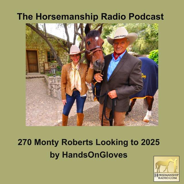 270 Monty Roberts Looking to 2025,  by HandsOnGloves - podcast episode cover