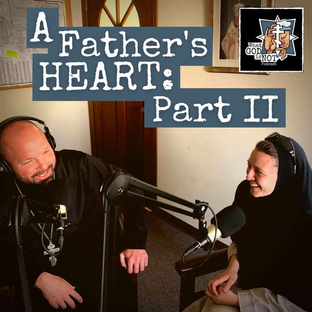 A Father's Heart: Part Two - podcast episode cover