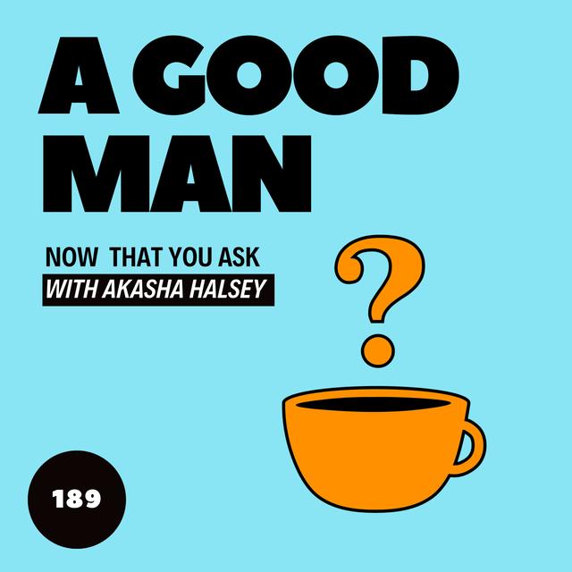 189. A Good Man - podcast episode cover