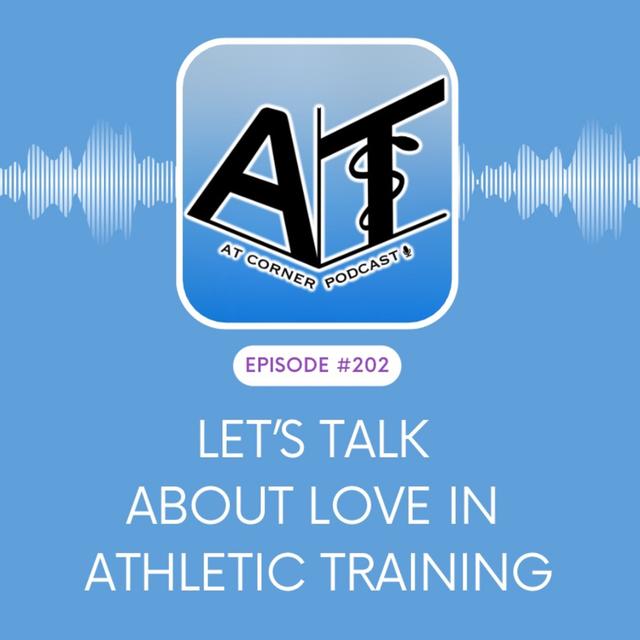 Let's Talk About Love in Athletic Training - 202 - podcast episode cover