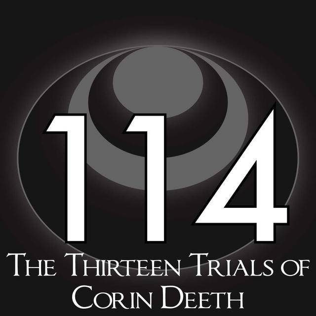 114 – The Thirteen Trials of Corin Deeth - podcast episode cover