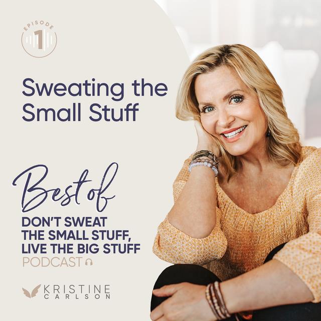 Best of Don't Sweat The Small Stuff - Sweating The Small Stuff - podcast episode cover
