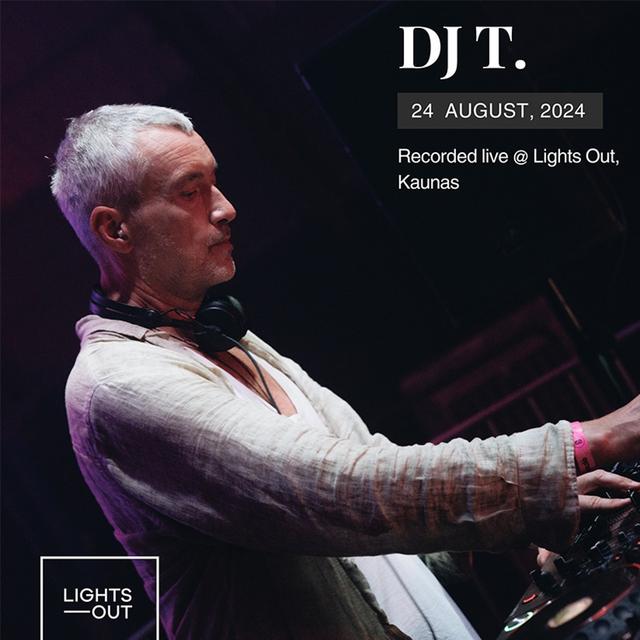 DJ T. - Recorded live @ Lights Out, Airplane hangar, Kaunas (24.08.24 ) - podcast episode cover
