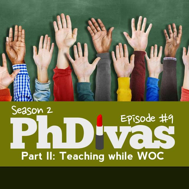 S02E09 | Teaching While Women of Color: Part 2 - podcast episode cover