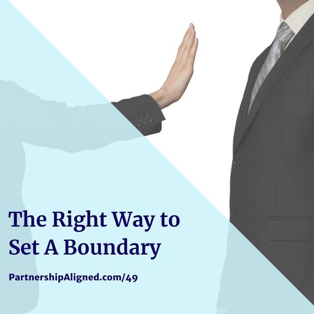 Ep 49 - The Right Way to Set a Boundary - podcast episode cover