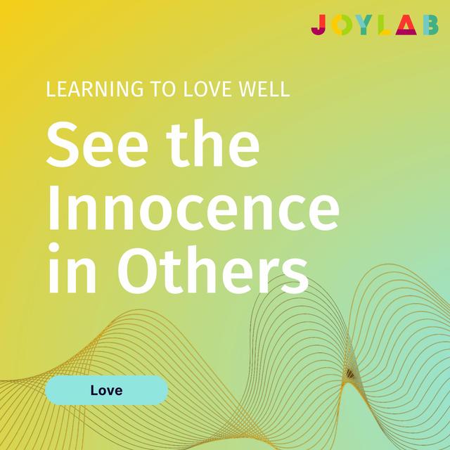 Learning to Love Well: See the Innocence in Others - podcast episode cover
