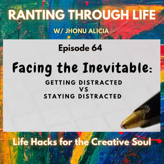 Facing the Inevitable: Getting Distracted vs Staying Distracted - podcast episode cover
