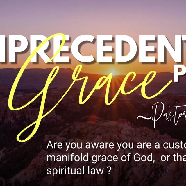 Unprecedented Grace Part 3 - podcast episode cover