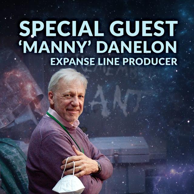 Ep. 090 - Special Guest 'Manny' Danelon Expanse Line Producer - podcast episode cover