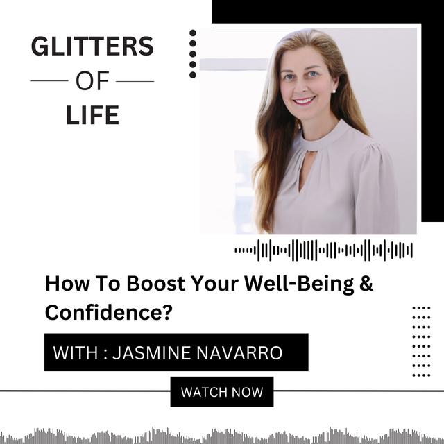 How To Boost Your Confidence & Well-Being with Jasmine Navarro- Certified Family and Executive Well-being Expert - podcast episode cover