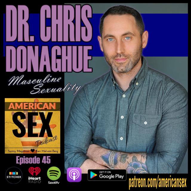 Dr. Chris Donaghue: Masculine Sexuality - Ep 45 - podcast episode cover