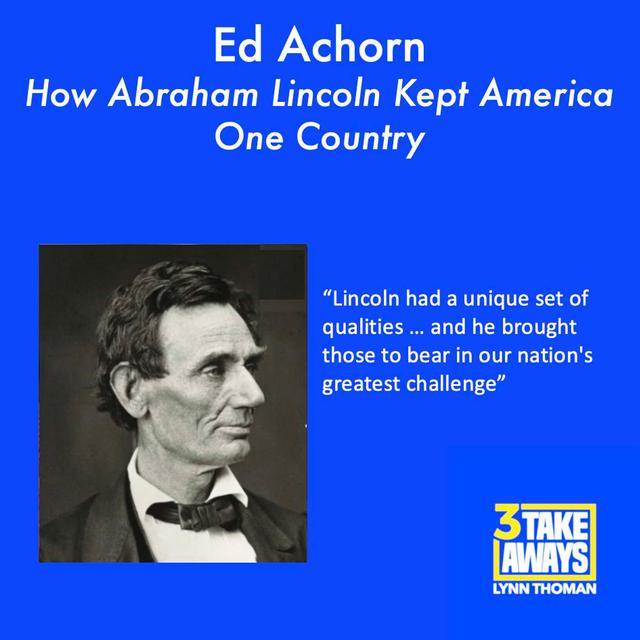 These Times Demand This Fascinating Look At How Abraham Lincoln Kept America One Country (#185) - podcast episode cover