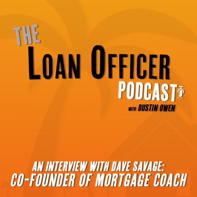 Episode 357: An Interview with Dave Savage: Co-Founder of Mortgage Coach - podcast episode cover