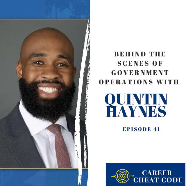 041 | Behind the Scenes of Government Operations with Quintin Haynes - podcast episode cover