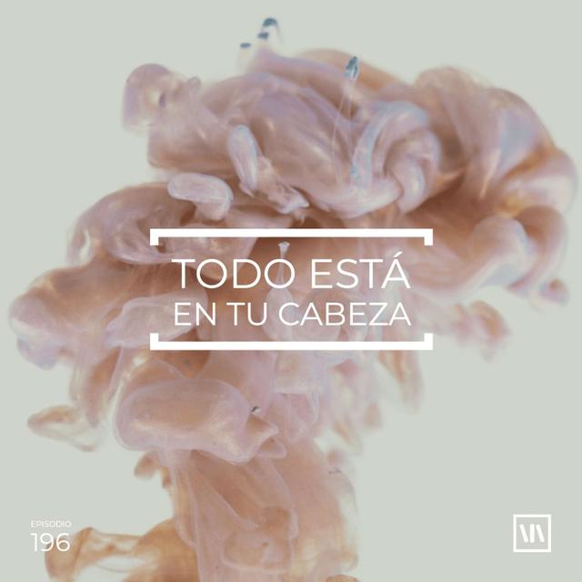 Todo está en tu cabeza - podcast episode cover