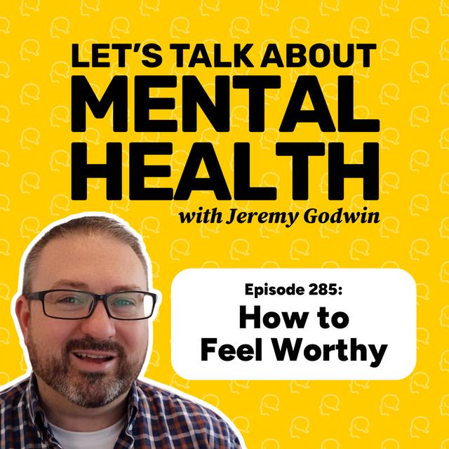 When you don’t feel worthy… start here (Episode 282) - podcast episode cover