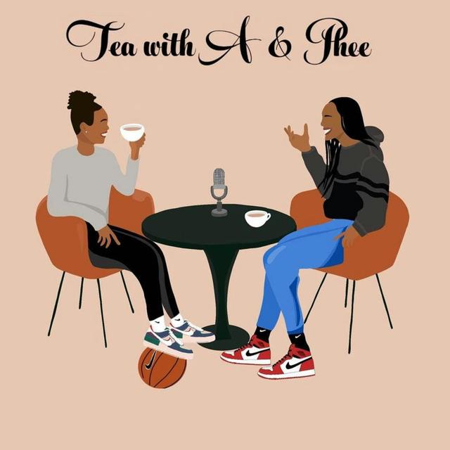 Tea with A & Phee is BACK! - podcast episode cover