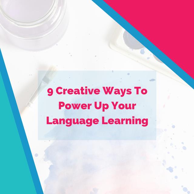9 Creative Ways To Power Up Your Language Learning - podcast episode cover