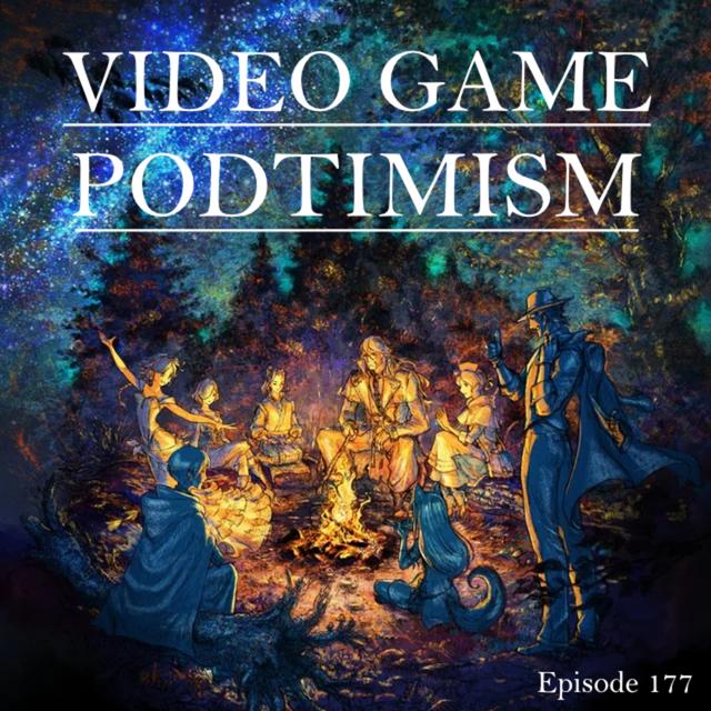 Ep. 177: Doin’ That Slumber Lumber (Feat. Octopath Traveler 2) - podcast episode cover