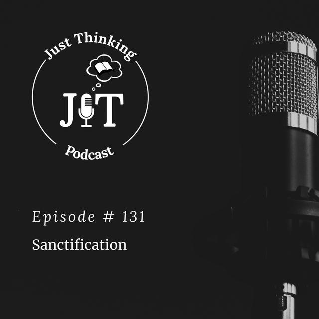 EP # 131 | Sanctification - podcast episode cover
