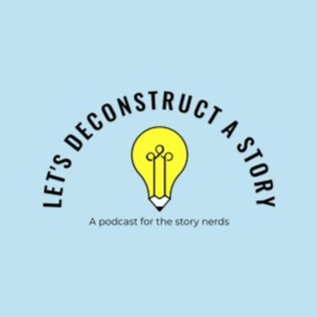 "Let's Deconstruct a Story" featuring Lydia Conklin - podcast episode cover