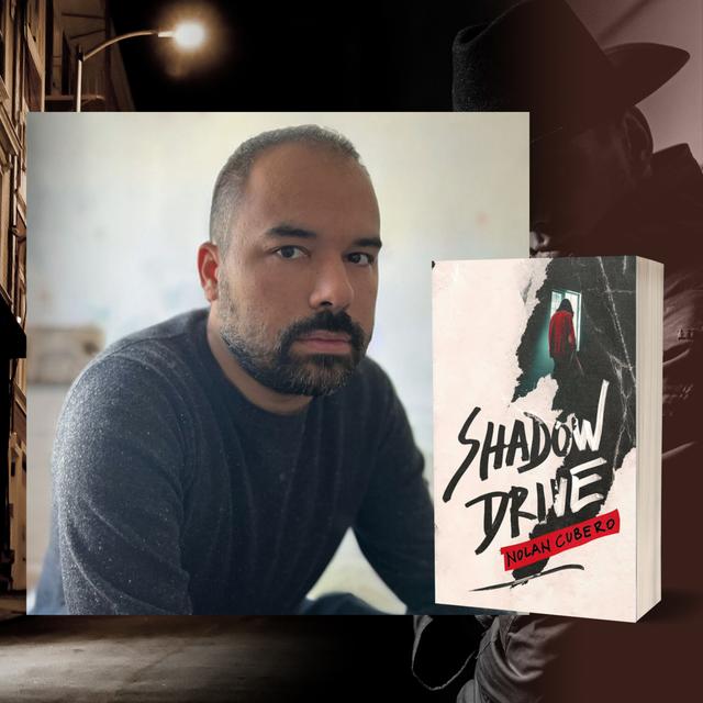 SHADOW DRIVE: a debut thriller from screenwriter & director Nolan Cubero - podcast episode cover