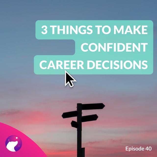 #40 How to make confident career decisions? - podcast episode cover