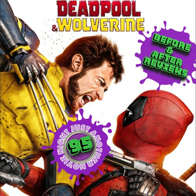 Before and After reviews episode 95: Deadpool and Wolverine - podcast episode cover