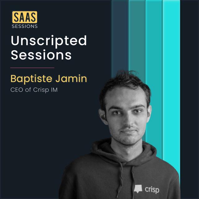 S1E20 - Unscripted sessions ft. Baptiste, CEO of Crisp IM - podcast episode cover