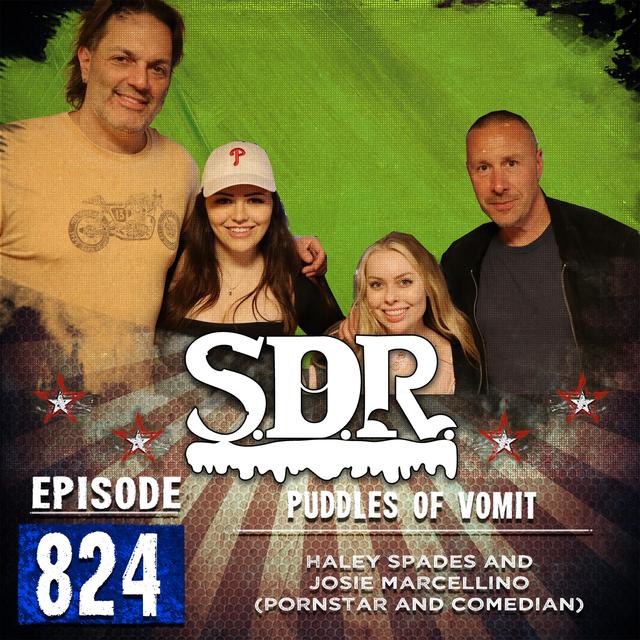Haley Spades and Josie Marcellino (Pornstar and Comedian) - Puddles Of Vomit - podcast episode cover