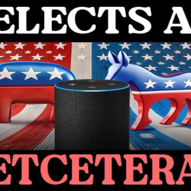 Show sample for 9/4/24: ELECTS A ETCETERA - podcast episode cover