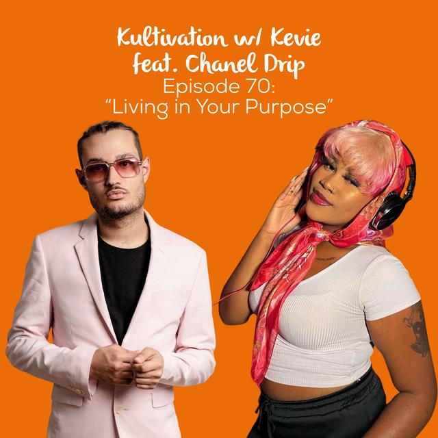 Living in Your Purpose & Finding Your Path with Chanel Drip | Ep. 70 - podcast episode cover
