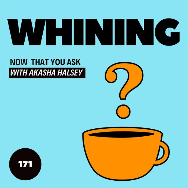 171. Whining - podcast episode cover