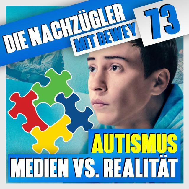 Folge 73: Autismus: Medien vs. Realität | mit Dewey - podcast episode cover